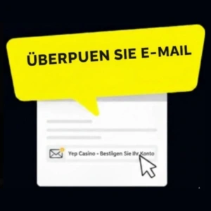 Das Yep Casino Logo wird über einer Benachrichtigung angezeigt, die dich auffordert, deine E-Mails zur Kontobestätigung zu prüfen.